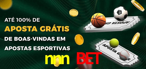 nnn bet Ate 100% de Aposta Gratis